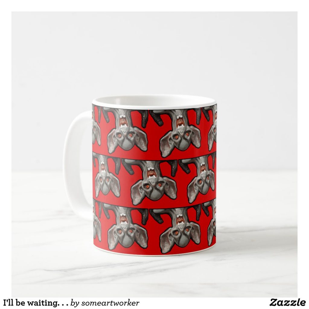 I'll be waiting. . . Mug front left on Zazzle by someartworker